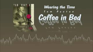 Tom Paxton - Wearing the Time  - Coffee in Bed