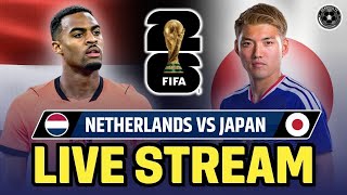 Netherlands vs Japan LIVE WATCH ALONG