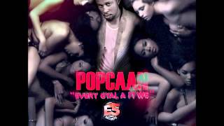 POPCAAN - EVERY GYAL A FI WE - RAW - E5 RECORDS - 21ST HAPILOS DIGITAL