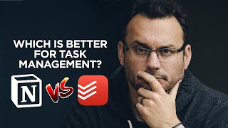  - Notion vs Todoist - Which is Better for Task Management?