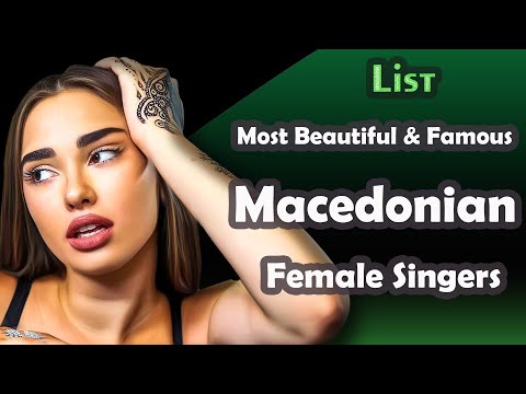 List , Most Beautiful and Famous Macedonian Female Singers