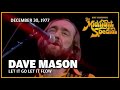 Let It Go Let It Flow - Dave Mason | The Midnight Special