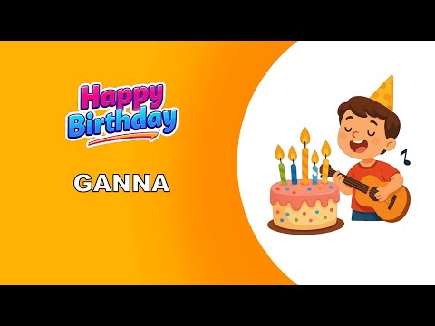 GANNA Birthday Song – Happy Birthday #Ganna