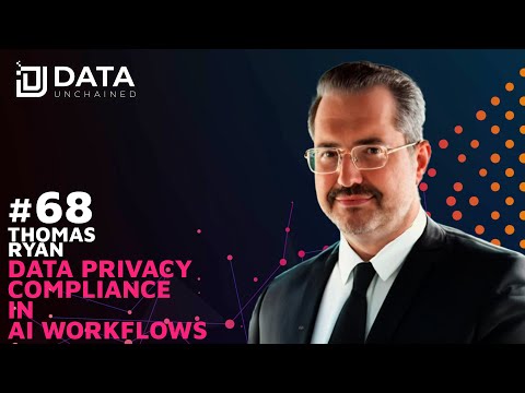 Data Privacy Compliance in AI workflows w/ Thomas Ryan