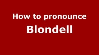 How to pronounce Blondell