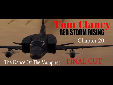 Red Storm Rising: Chapter 20 The Dance Of The Vampires (FINAL CUT)