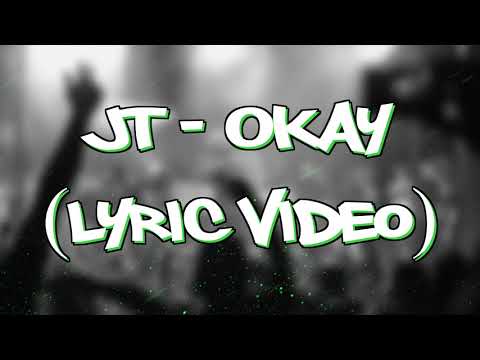 JT - OKAY (Lyric Video)