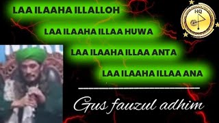 Download lagu 💥LAA ILAAHA ILLALLOH_HUWA_ANTA_ANA‼️GUS FAUZUL ADHIM KEBUMEN JAWA TENGAH  mp3