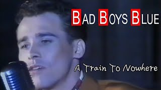 Bad Boys Blue - A Train To Nowhere | Official Video | 4K-Upscale#badboysblue#80s