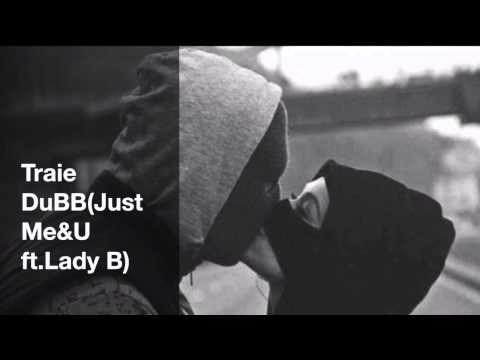 Traie DuBB (Me&U.ft Lady B)