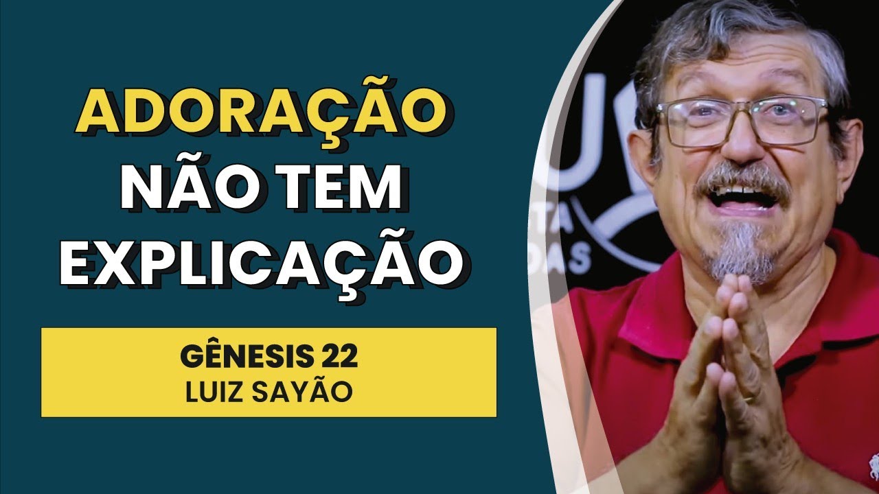 Adoração Não Tem Explicação - Gênesis 22 | Luiz Sayão | IBNU