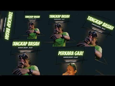 Angelbert_Rap - TANGKAP BASAH ( OFFICIAL MUSIK VIDEO )