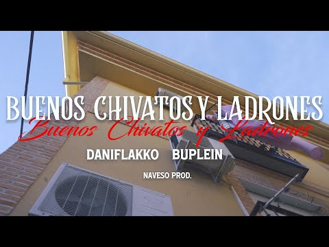 DANIFLAKKO FT BUPLEIN - BUENOS , CHIVATOS Y LADRONES (VIDEOCLIP)
