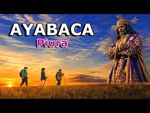 AYABACA y el tesoro escondido de la sierra de PIURA en Perú