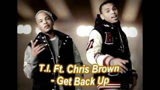 T.I Ft. Chris Brown - Get Back Up