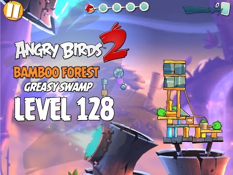 Angry Birds 2 Level 128 Bamboo Forest Greasy Swamp 3 Star Walkthrough