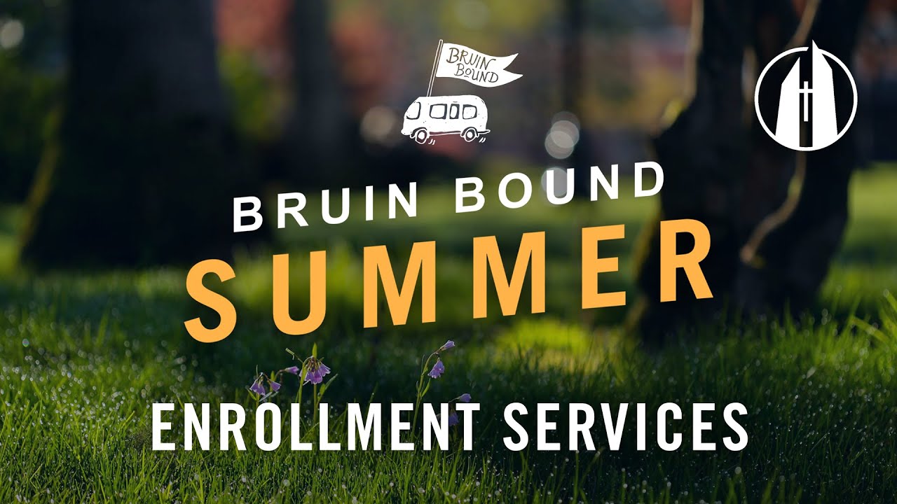 Watch video:    0:01 / 10:24  Enrollment Services | Bruin Bound Summer