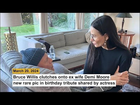 Bruce Willis clutches onto ex wife Demi Moore in new rare pic in birthday tribute shared by actress