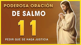 SALMO 11, EL SALMO PARA PEDIR QUE SE HAGA JUSTICIA | ORANDO CON LOS SALMOS 🙏