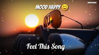 happy status  mood happy  feel this song  whatsApp