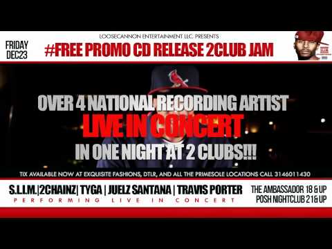 LOOSECANNON S.L.I.M. CD RELEASE 2CLUB JAM W/ 2CHAINZ, TYGA, TRAVIS PORTER & JUELZ SANTANA