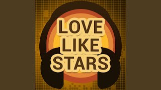 Love Like Stars (A Tribute to Ben Montague)