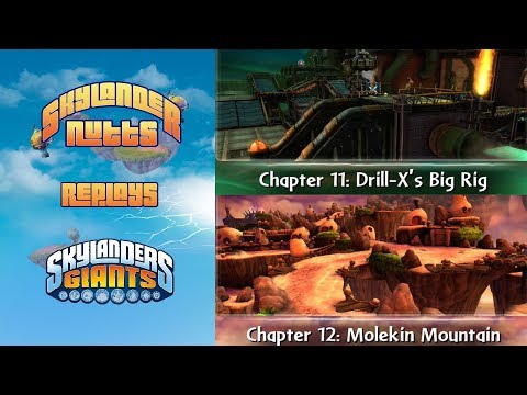 SkylanderNutts Replays Giants (Ch 11 - Drill-X's Big Rig and Ch 12 - Molekin Mountain)