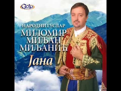 Narodni guslar Milomir Miljan  Miljanić - Jana - (Audio 2002)