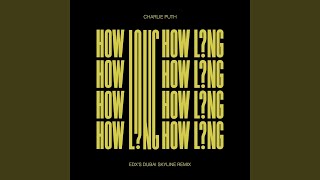 How Long (EDX&#39;s Dubai Skyline Extended Mix)