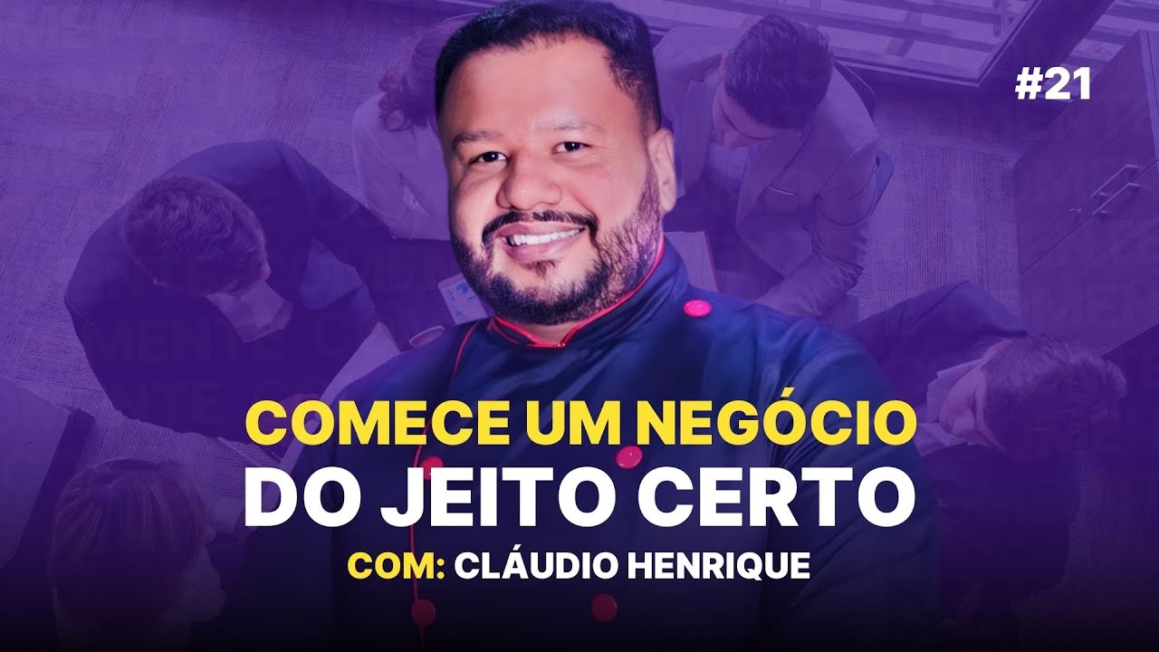 COMO COMEÇAR UM NEGÓCIO DO JEITO CERTO (CLÁUDIO HENRIQUE) | COMENTE PODCAST #21
