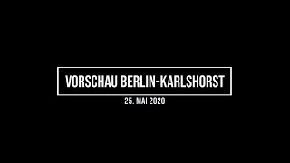 Video-News: Preview - Berlin-Karlshorst am 25. Mai 2020