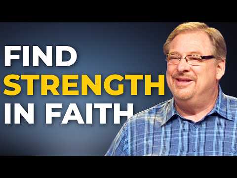 Find Strength in God Through Difficult Times with Pastor Rick