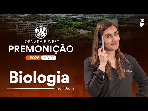 Premonição FUVEST 2026 1ª Fase  - Biologia - Prof. Bruna klassa