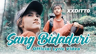 Download lagu XXDITTO - Sang Bidadari -  Lyric Video mp3