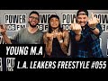 Young M.A Freestyle w/ The L.A. Leakers - Freestyle #055 Young M.A Freestyle w/ The L.A. Leakers - Freestyle #055