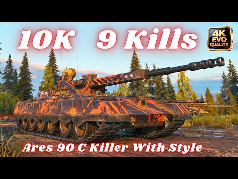 Ares 90 C  Killer With Style – 10K Damage 9 Kills & 10K 10 Kills – Triple Replay  World of Tanks
