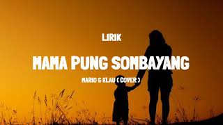 Download lagu Mama Pung Sombayang (JP BAND) - MARIO G KLAU [LIRIK] mp3