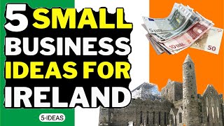 🇮🇪 5 Ireland Business and Investment Opportunities - Small Business ideas for Ireland 2023