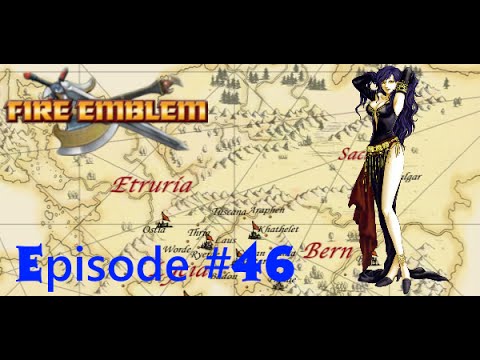 Fire Emblem The Blazing Sword Let's Play Episode 46: Bolting...again...