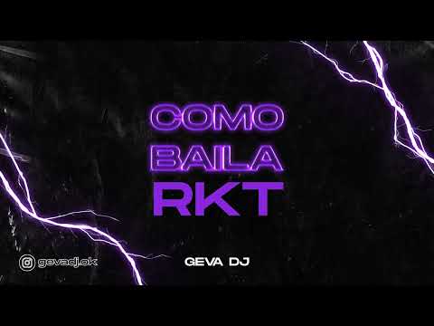 GEVA DJ - COMO BAILA ⚡ (RKT)