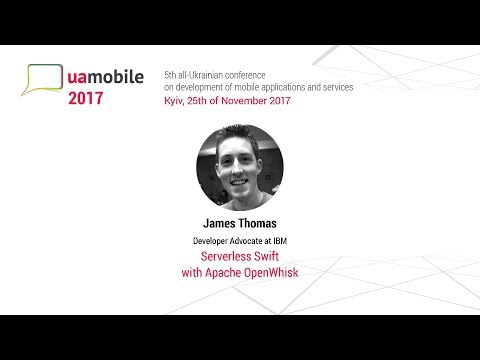 Serverless Swift with Apache OpenWhisk. UA Mobile 2017