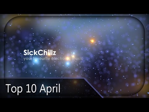 Top 10 Best EDM Songs of April 2016 | SickChillz Top 10 Compilation