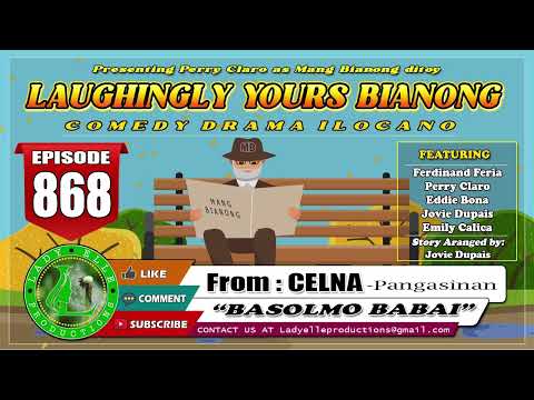 LAUGHINGLY YOURS BIANONG #868 - BASOLMO BABAI | CELNA | LADY ELLE PRODUCTIONS | ILOCANO DRAMA 