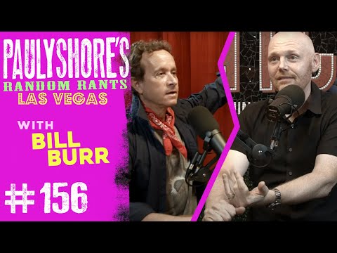 Yes, It's Really Bill Burr | Pauly Shore's Random Rants #156