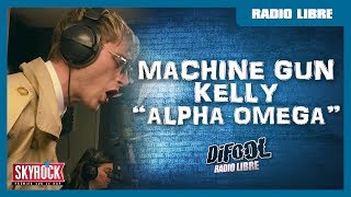 Machine Gun Kelly &quot;Alpha Omega&quot; #RadioLibreDeDifool