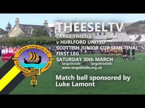 Largs Thistle 2-2 Hurlford United - Scottish Junior Cup SEMI-FINAL FIRST LEG, 30th March 2019