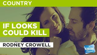 If Looks Could Kill : Rodney Crowell | Karaoke with Lyrics