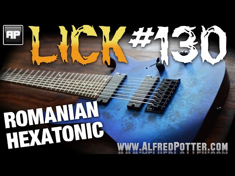 Lick #130 - Romanian Hexatonic
