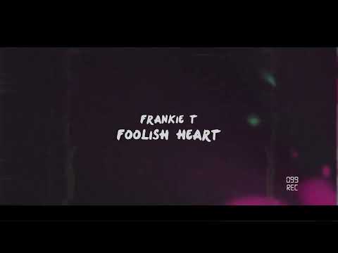 Frankie T - Foolish Hearth