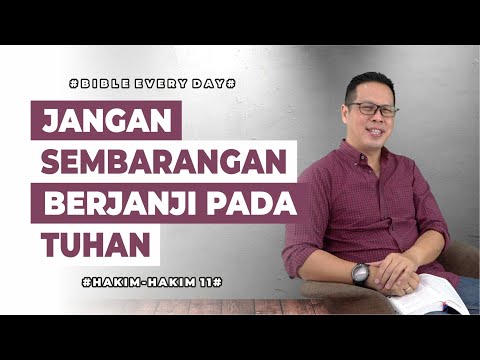 Jangan Sembarangan Berjanji pada Tuhan (Hakim-Hakim 11) - Petrus Kwik  |  BIBLE EVERY DAY